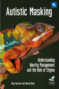 https://pavpub.com/health-and-social-care/health-autism/autistic-masking-understanding-identity-management Autistic Masking book cover